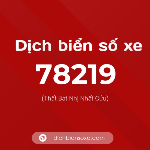 Ý nghĩa biển số xe 78219 là gì?