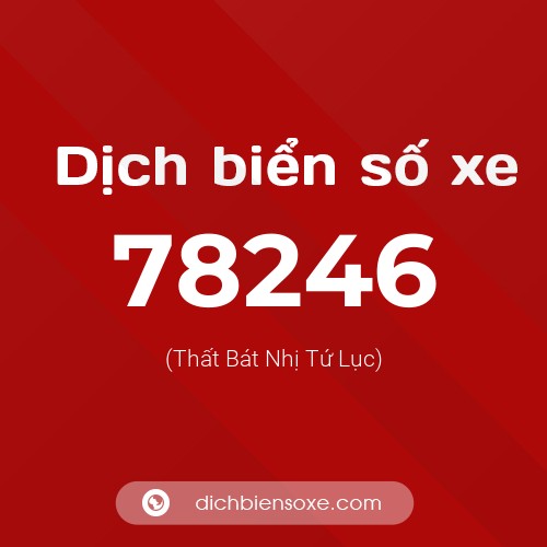 Ý nghĩa biển số xe 78246 là gì?