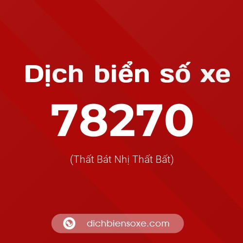 Ý nghĩa biển số xe 78270 là gì?