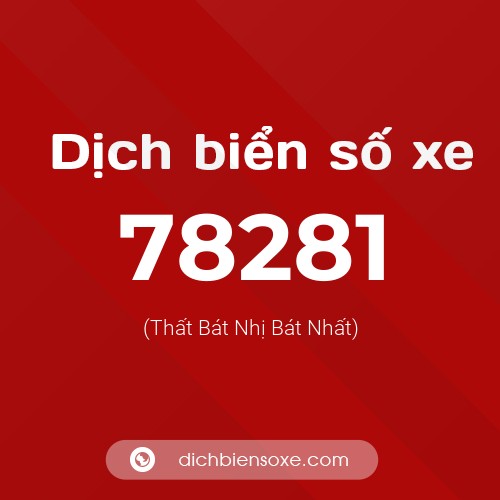 Ý nghĩa biển số xe 78281 là gì?
