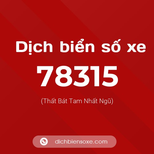 Ý nghĩa biển số xe 78315 là gì?