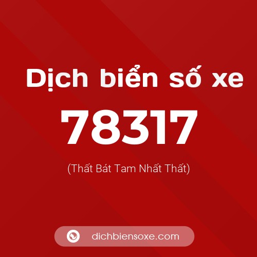 Ý nghĩa biển số xe 78317 là gì?