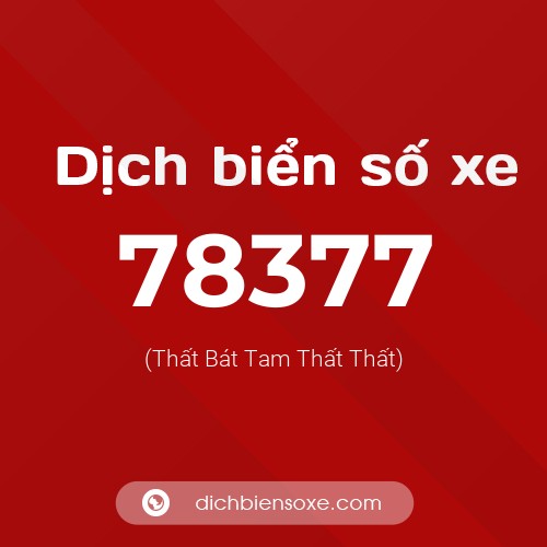 Ý nghĩa biển số xe 78377 là gì?