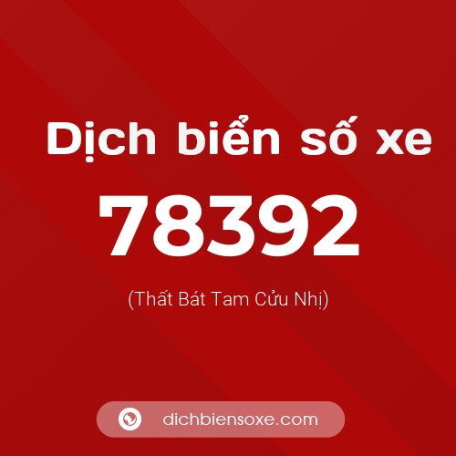 Ý nghĩa biển số xe 78392 là gì?