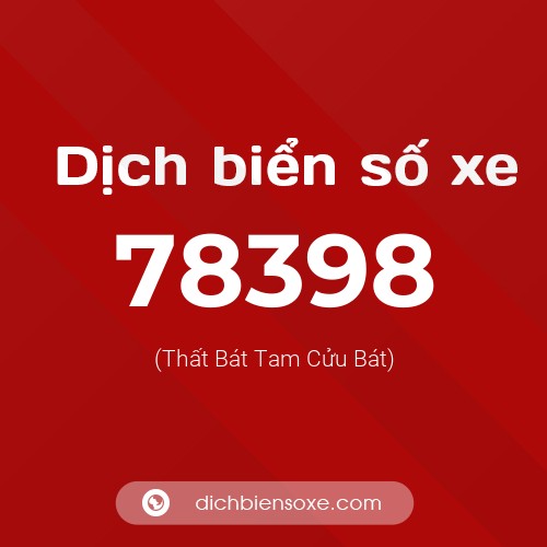 Ý nghĩa biển số xe 78398 là gì?