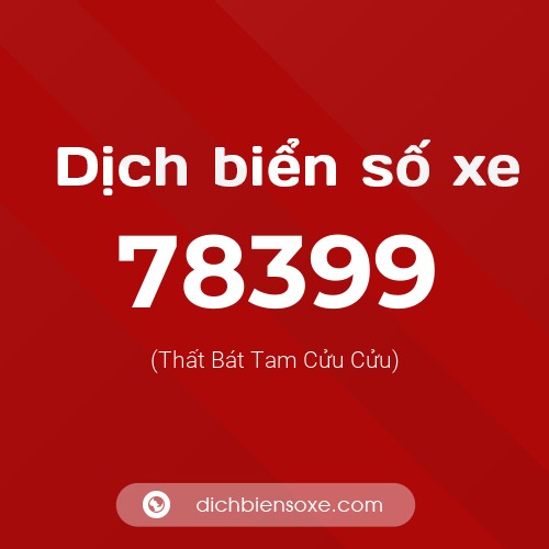 Ý nghĩa biển số xe 78399 là gì?