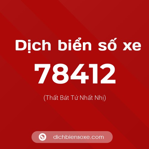 Ý nghĩa biển số xe 78412 là gì?