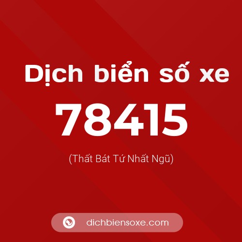 Ý nghĩa biển số xe 78415 là gì?