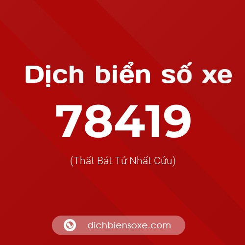 Ý nghĩa biển số xe 78419 là gì?