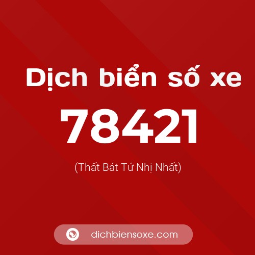 Ý nghĩa biển số xe 78421 là gì?