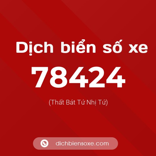 Ý nghĩa biển số xe 78424 là gì?