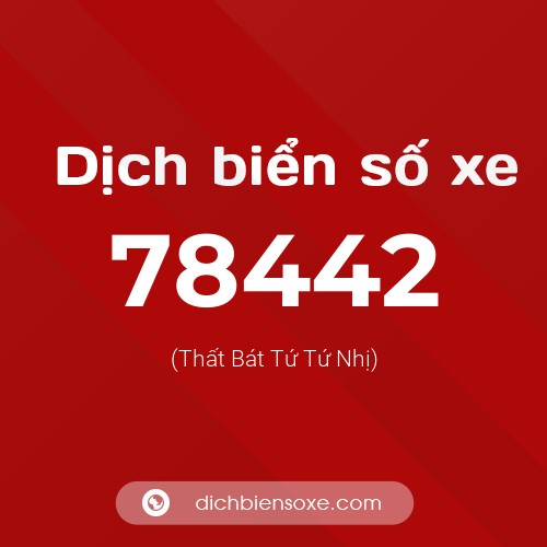 Ý nghĩa biển số xe 78442 là gì?