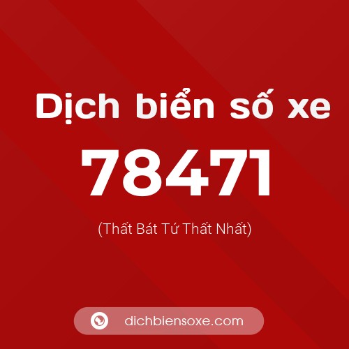 Ý nghĩa biển số xe 78471 là gì?