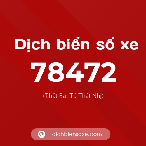 Ý nghĩa biển số xe 78472 là gì?
