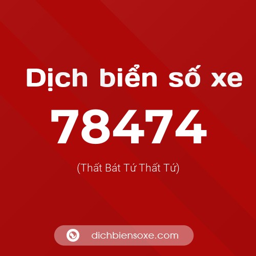 Ý nghĩa biển số xe 78474 là gì?