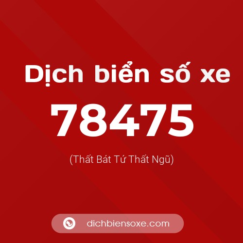 Ý nghĩa biển số xe 78475 là gì?