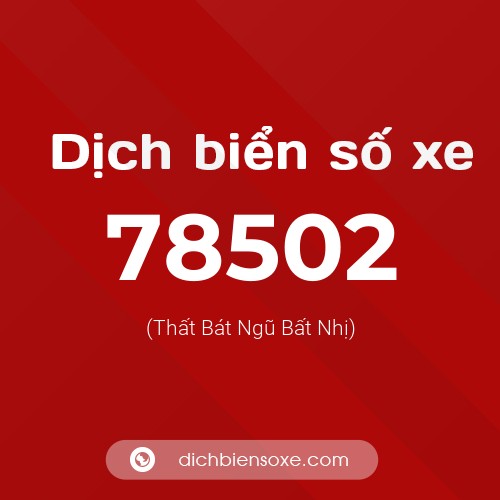 Ý nghĩa biển số xe 78502 là gì?