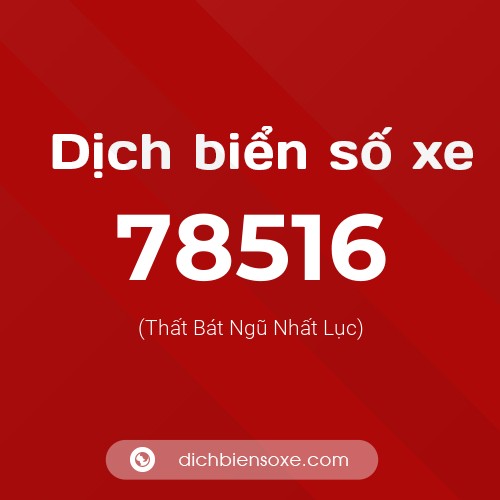 Ý nghĩa biển số xe 78516 là gì?