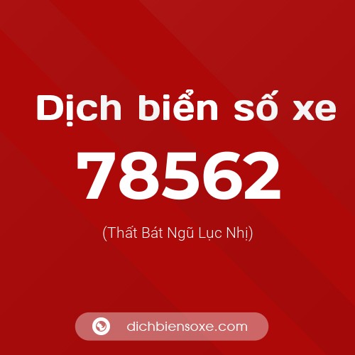 Ý nghĩa biển số xe 78562 là gì?