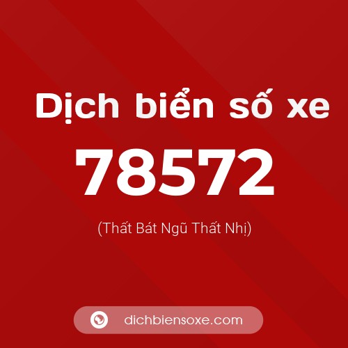 Ý nghĩa biển số xe 78572 là gì?