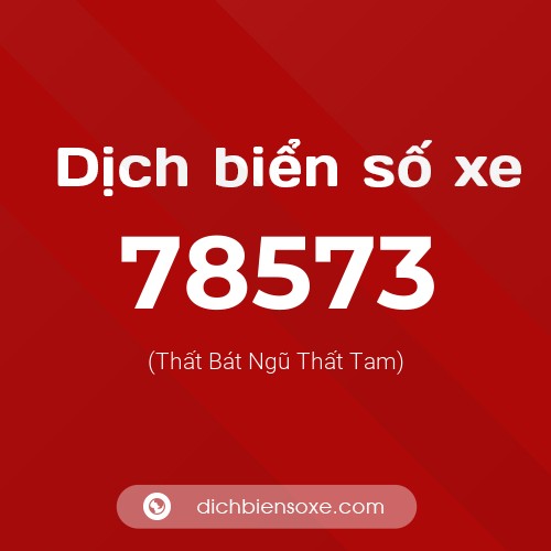 Ý nghĩa biển số xe 78573 là gì?