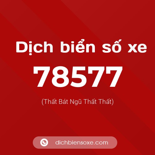 Ý nghĩa biển số xe 78577 là gì?