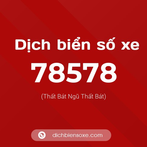 Ý nghĩa biển số xe 78578 là gì?