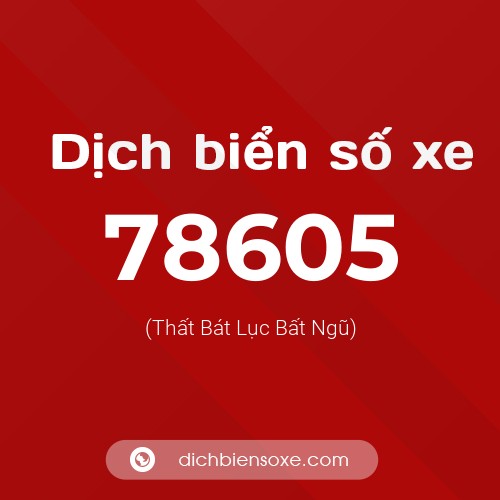 Ý nghĩa biển số xe 78605 là gì?