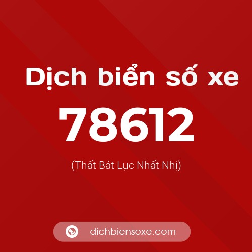 Ý nghĩa biển số xe 78612 là gì?