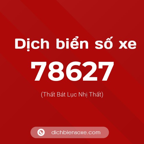 Ý nghĩa biển số xe 78627 là gì?