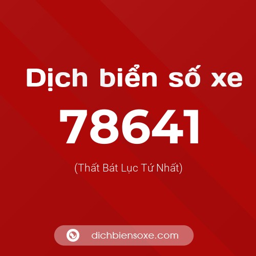 Ý nghĩa biển số xe 78641 là gì?