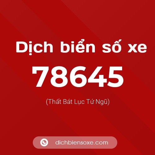 Ý nghĩa biển số xe 78645 là gì?