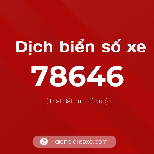 Ý nghĩa biển số xe 78646 là gì?