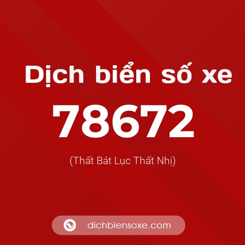 Ý nghĩa biển số xe 78672 là gì?