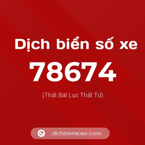 Ý nghĩa biển số xe 78674 là gì?