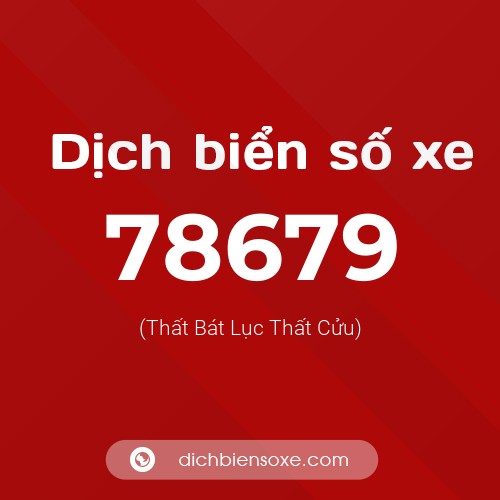 Ý nghĩa biển số xe 78679 là gì?