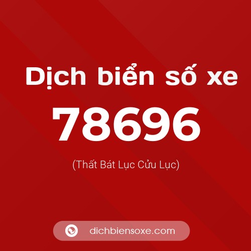 Ý nghĩa biển số xe 78696 là gì?