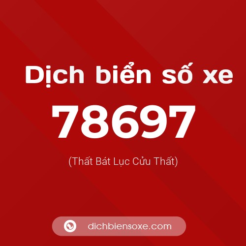 Ý nghĩa biển số xe 78697 là gì?