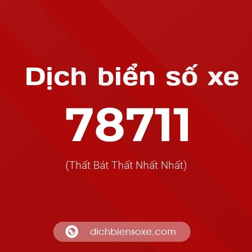 Ý nghĩa biển số xe 78711 là gì?