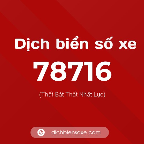 Ý nghĩa biển số xe 78716 là gì?