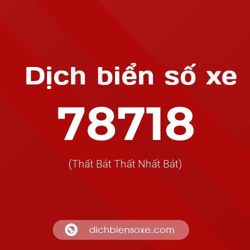 Ý nghĩa biển số xe 78718 là gì?