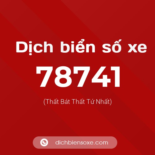 Ý nghĩa biển số xe 78741 là gì?
