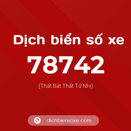 Ý nghĩa biển số xe 78742 là gì?