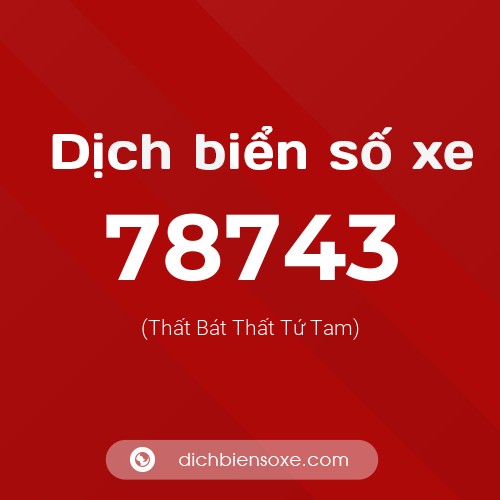 Ý nghĩa biển số xe 78743 là gì?