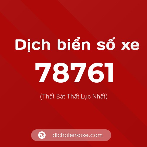 Ý nghĩa biển số xe 78761 là gì?