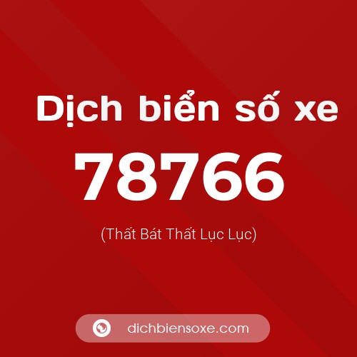 Ý nghĩa biển số xe 78766 là gì?