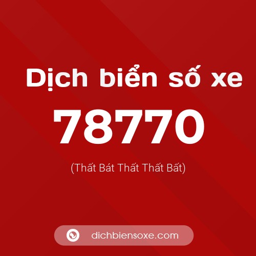 Ý nghĩa biển số xe 78770 là gì?