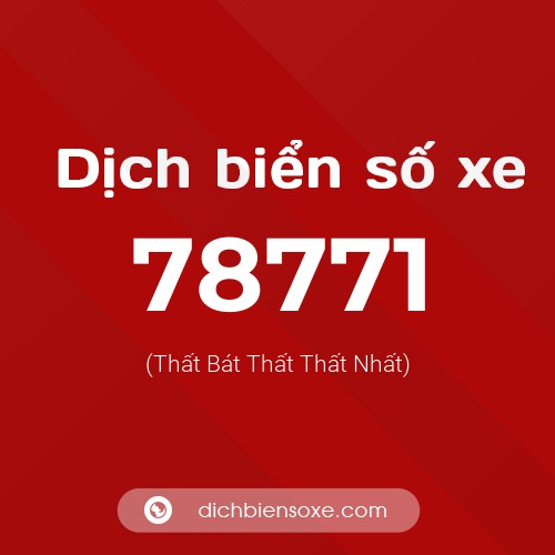 Ý nghĩa biển số xe 78771 là gì?