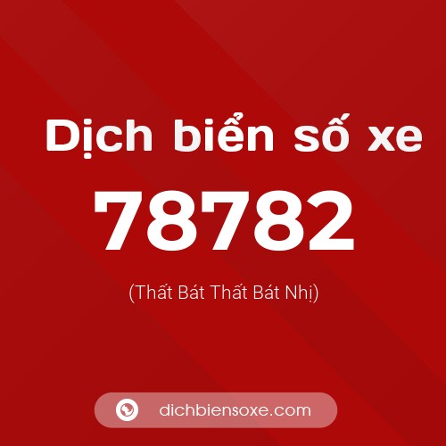 Ý nghĩa biển số xe 78782 là gì?