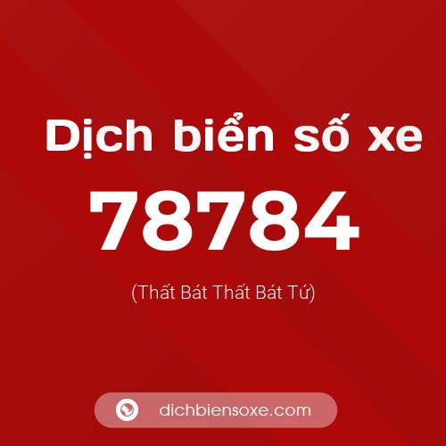 Ý nghĩa biển số xe 78784 là gì?